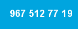 967 512 77 19